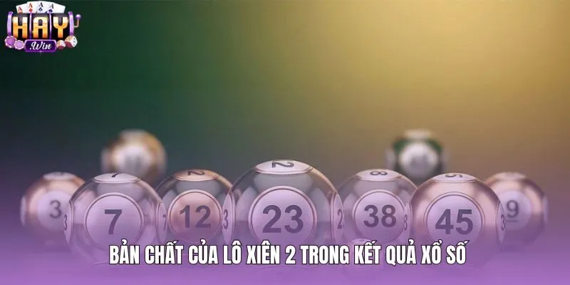 Quy tắc ghép đôi con số trong lô xiên 2 chuẩn xác