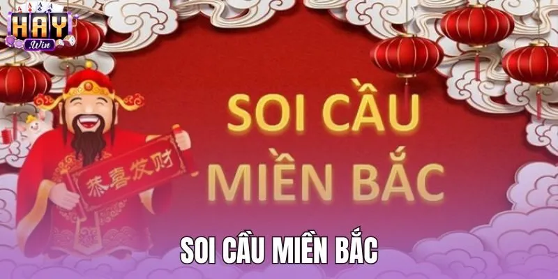 Soi Cầu Miền Bắc - Phân Tích Dữ Liệu XSMB Tại Haywin